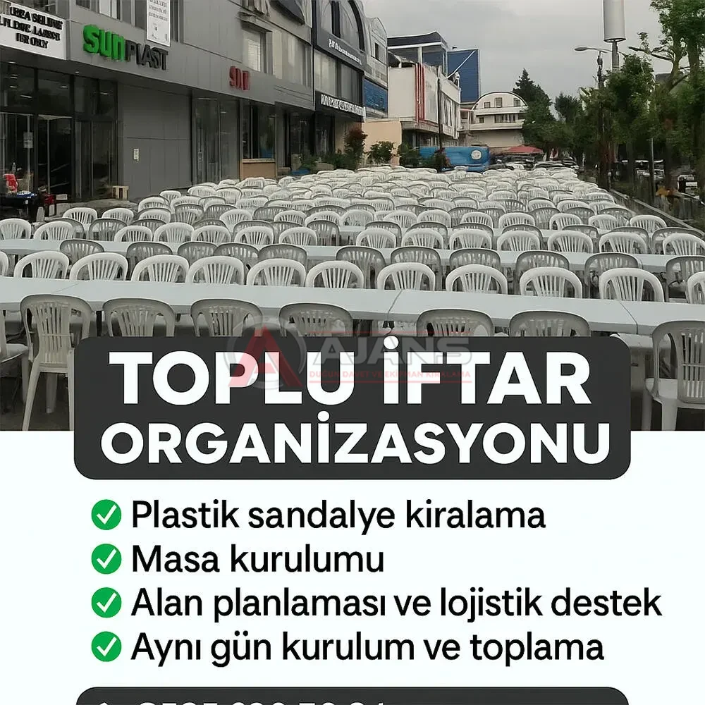 Plastik sandalye kiralama iftar organizasyonu ve toplu masa sandalye kurulumu
